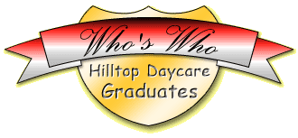 Who's Who of Hilltop Daycare Graduates